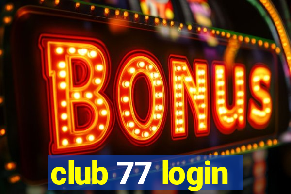 club 77 login